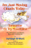I'M Just Moving Clouds Today-Tomorrow I'Ll Try Mountains: and Other More Or Less Blissfully Brilliant Thoughts