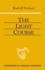 The Light Course: First Course in Natural Science: Light, Color, Soundmass, Electricity, Magnetism (Cw 320) (Foundations of Waldorf Education, 22)