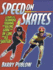 Speed on Skates: a Complete Technique, Training and Racing Guide for in-Line and Ice Skaters