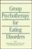 Group Psychotherapy for Eating Disorders