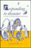 Responding to Disaster: a Guide for Mental Health Professionals (Clinical Practice, 24)