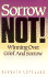 Sorrow Not! : Winning Over Grief and Sorrow