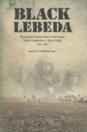 Black Lebeda: the Russian Famine Diary of Ara Kazan District Supervisor J. Rives Childs, 1921-1923