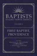 Baptists in Early North America: Volume 2: First Baptist, Providence