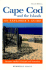 Cape Cod and the Islands-an Explorer's Guide (1997 Edition)