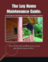 The Log Home Maintenance Guide: a Field Guide for Identifying, Preventing, and Solving Problems