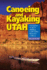 Canoeing & Kayaking Utah: A Complete Guide to Paddling Utah's Lakes, Reservoirs & Rivers