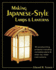 Making Japanese-Style Lamps and Lanterns: 18 Woodworking Projects Including Complete Plans and Step-By-Step Instructions
