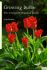 Growing Bulbs: the Complete Practical Guide