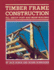 Timber Frame Construction: All About Post-and-Beam Building