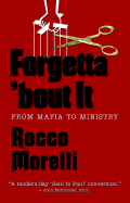 Forgetta 'Bout It: From Mafia to Ministry