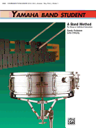 Yamaha Band Student, Book 1 for Combined Percussion-S.D., B.D., Access., Keyboard Percussion: a Band Method for Group Or Individual Instruction