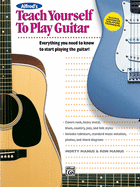 Alfred's Teach Yourself to Play Guitar: Learn How to Play Guitar With This Complete Course!