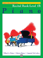 Alfred's Basic Piano Library-Recital Book 1b: Learn to Play With This Esteemed Piano Method
