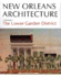 New Orleans Architecture Volume I: the Lower Garden District