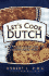 Let's Cook Dutch: a Complete Guide for the Dutch Oven Chef