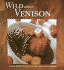 Wild About Venison: World-Class Recipes for the Game Connoisseur