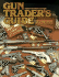 Gun Trader's Guide: Complete Fully Illustrated Guide to Modern Firearms With Current Market Values