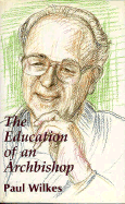 The Education of an Archbishop: Travels With Rembert Weakland