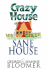 Crazy House Sane House