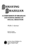 Behaving Brazilian: a Comparison of Brazilian and North American Social Behavior (Newbury House Series on Nonverbal Behavior)