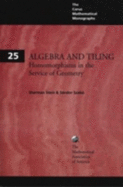 Algebra and Tiling: Homomorphisms in the Service of Geometry (Carus Mathematical Monographs, Series Number 25)