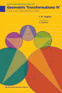 Geometric Transformations IV (Anneli Lax New Mathematical Library, 44)