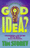 Good Idea Or God Idea? 10 Proven Principles to Order Your Steps, Chart Your Course & Get You to Your Destination