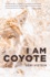 I Am Coyote Format: Hardcover