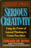 Serious Creativity: Using the Power of Lateral Thinking to Create New Ideas