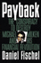 Payback: the Conspiracy to Destroy Michael Milken and His Financial Revolution