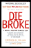 Die Broke: A Radical Four-Part Financial Plan