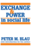 Exchange and Power in Social Life
