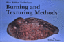 Blue Ribbon Techniques: Burning and Texturing Methods