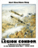 The Legion Condor: a History of the Luftwaffe in the Spanish Civil War, 1936-1939 (Schiffer Military History)