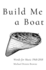 Build Me a Boat: Words for Music 1968-2018 (Carnegie Mellon University Press Poetry Series)