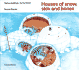 Houses of Snow, Skin and Bones (Native Dwellings: the Far North)