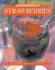 Strawberries: 40 Recipes for Fine Dining at Home (Flavours Cookbook)