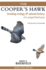 The Cooper's Hawk: Breeding Ecology and Natural History of a Winged Huntsman
