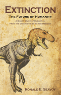 Extinction: The Future of Humanity: A Short Study of Evolution from the Origin of Life to the Present