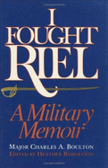 I Fought Riel: a Military Memoir