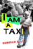 I Am a Taxi (the Cocalero Novels, 1)