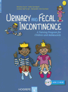 Urinary and Fecal Incontinence: a Training Program for Children and Adolescents [With Cdrom]