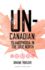 Un-Canadian Format: Paperback