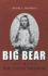 Big Bear: the End of Freedom (Canadian Plains Reprint Series (Cprs))