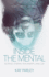 Inside the Mental: Silence, Stigma, Psychiatry,