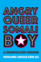 Angry Queer Somali Boy: a Complicated Memoir