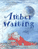 Amber Waiting