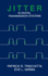 Jitter in Digital Transmission System (Artech House Telecommunication Library)