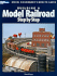 Building a Model Railroad Step-By-Step: Model Railroader's How-to-Guide